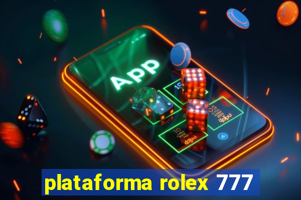 plataforma rolex 777